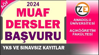 AÖF Muaf Ders Başvuru Nasıl Yapılır Hangi Dersler Muaf Olur 2024 İşlemleri [upl. by Julienne95]