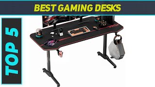 Top 5 Best Gaming Desks in 2023 [upl. by Margarita]