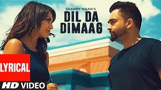 quotSharry Mannquot Dil Da Dimaag Full Lyrical Video Latest Punjabi Songs 2016  Nick Dhammu  TSeries [upl. by Artinahs461]