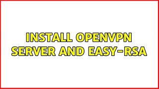 Ubuntu Install OpenVPN server and EasyRSA [upl. by Nannarb]