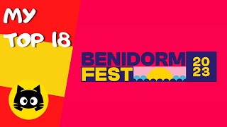 🇪🇸 Benidorm Fest 2023 · MY TOP 18 · Eurogatito [upl. by Natsirt]