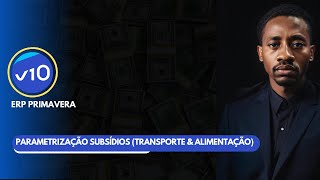 COMO PARAMETRIZAR SUBSÍDIOS  TRANSPORTE amp ALIMENTAÇÃO [upl. by Hanfurd]