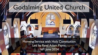 16 June 2024  Morning Service with Holy Communion led by Revd Adam Payne [upl. by Surbeck811]