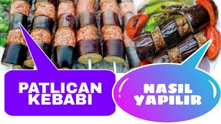 Ev de Patlıcan Kebabı yaptık  Patlıcan Kebabı Nasıl Yapılır  mangalda patlıcan kebabı [upl. by Lenaj]