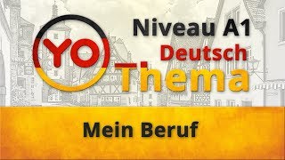 Thema 8 quotMein Berufquot Deutsch für Anfänger German lesson for beginners Niveau A1 [upl. by Eedyaj]