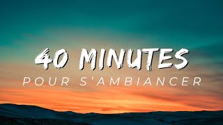 40 MINUTES DE MUSIQUES MIX POUR S’AMBIANCER 🎵 MIX 2024 🎧 [upl. by Kozloski]