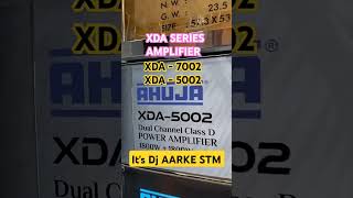 XDA SERIES AMPLIFIER OF AHUJA XDA  7002 amp XDA  5002 ll Its Dj AARKE STM 👍 [upl. by Hayyifas41]