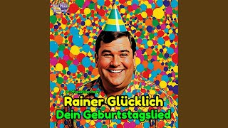 Dein Geburtstagslied feat Rainer Glücklich [upl. by Enohs]