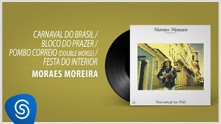 Moraes Moreira  Carnaval do BrasilBloco do PrazerPombo CorreioFesta do Interior Áudio Oficial [upl. by Esinart]