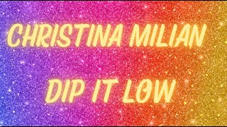 Dip It Low  Christina Milian Lyrics [upl. by Eilyac753]