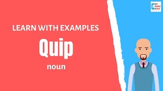 Quip  Meaning with examples  My Word Book [upl. by Eiuqnom503]