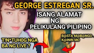 ANG NAKAKALUNGKOT NA SINAPIT NG BUHAY NI GEORGE ESTREGAN SR [upl. by Rebhun]