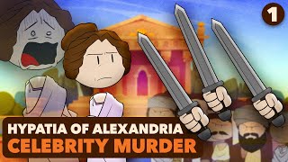 Ancient Celebrity Murder Hypatia of Alexandria  Roman History  Part 1  Extra History [upl. by Gavini]