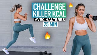 25 MIN CHALLENGE KILLER KCAL  WITH WEIGHT  Justine Gallice [upl. by Petes448]