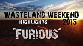 Wasteland Weekend 2015 Official Highlights  quotFuriousquot [upl. by Chemush845]