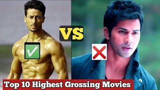 Tiger Shroff vs Varun Dhawan top 10 Highest Grossing Movies comparison Tiger vs Varun ka Comparison [upl. by Ahsikit]