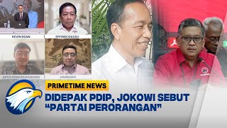 FULL Dialog  Tak Diakui PDIP Jokowi Sebut Partai Perorangan Primetime News [upl. by Hamburger]