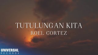 Roel Cortez  Tutulungan Kita Official Lyric Video [upl. by Atwekk]