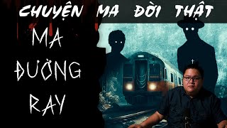 TẬP 1455 Chuyện Ma Có Thật  MA ĐƯỜNG RAY [upl. by Arratahs546]