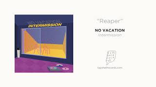 quotReaperquot by No Vacation [upl. by Eeldivad]