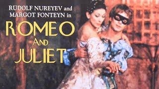 ROMEO AND JULIET  Full ballet with Rudolf Nureyev amp Margot Fonteyn music by Sergei Prokofiev 1966 [upl. by Ynaffi]