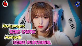 Perjuangan Gadis Cantik Menjadi Gamer Profesional 6  Alur Cerita Film [upl. by Alla]