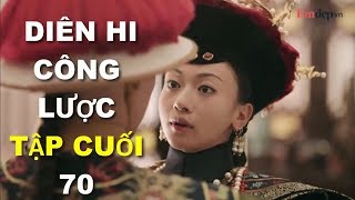 Xem phim DIÊN HI CÔNG LƯỢC TẬP CUỐI 70 Phó Hằng tử trận nơi sa trường Kế hậu tự tay cắt tóc thề [upl. by Taro]