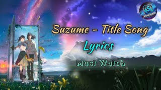 Suzume Title Song Lyrics  SongKerf  songs lyrics suzume animesongs  SongKerf MrBeast 🎶 ☺ [upl. by Nylzzaj]