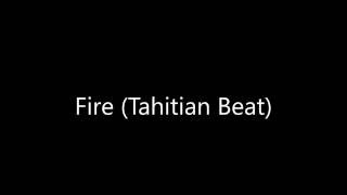 Fire Tahitian Beat [upl. by Ebenezer]