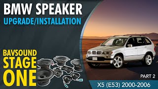 BMW Speaker UpgradeInstallation  X5 E53 20002006  BAVSOUND Stage One  Part 2 [upl. by Asyar]