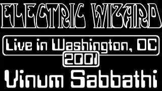 Electric Wizard • Live in Washington DC 2001 • Vinum Sabbathi [upl. by Bergeron182]