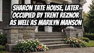 Sharon Tates Murder Site And Later Trent Reznor amp Then Marilyn Mansons Home [upl. by Yroj]