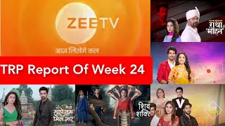 Zee Tv All Serials BARC TRP Report Of The Week 24 [upl. by Harac]