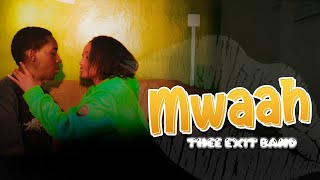 Thee Exit Band  Mwaah Official Music Video [upl. by Dempsey]