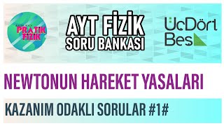 345 AYT FİZİK Newtonun Hareket Yasaları  Kazanım Odaklı Sorular 1 [upl. by Kcirret]