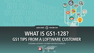 What is GS1128 GS1 Tips from a Loftware Customer [upl. by Navetse]