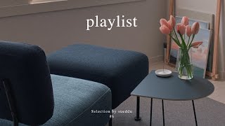 PLAYLIST 내 일상을 브이로그처럼 잔잔하고 감성적인 플레이리스트 [upl. by Stroup533]