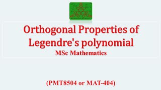 Orthogonal Properties of Legendres polynomial  Ordinary differential equation  MSc Mathematics [upl. by Hamner]