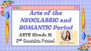 ARTS Grade 9  NEOCLASSICISM amp ROMANTICISM  Part 1 3rd Quarter  MAPEH [upl. by Xenia676]