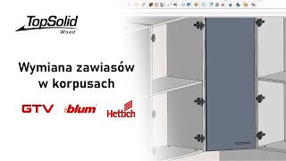 Wymiana zawiasów w korpusach Zawiasy BLUM GTV i Hettich  TopSolid Wood [upl. by Ami]