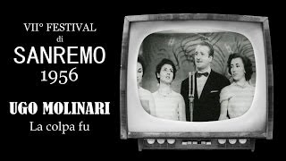 La colpa fu  Ugo Molinari  Sanremo 1956 [upl. by Ahtnahc]