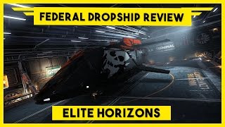 Federal Dropship Review  Elite Dangerous Horizons Federal Dropship Loadout for Bounty Hunting [upl. by Atinod863]