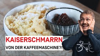 weltbester KAISERSCHMARRN  mit KAFFEEMASCHINE [upl. by Nysa505]