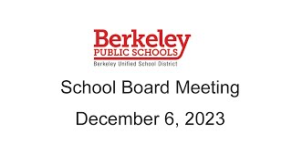 Berkeley USD School Board Meeting December 6 2023 [upl. by Eldora160]