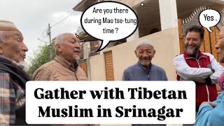 Are You There During Mao TseTung Time   Pure Kesar  Gather With Tibetan Muslim In Srinagar [upl. by Jennine]