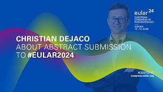 Christian Dejaco About Abstract Submission to EULAR 2024 [upl. by Nelyaw118]