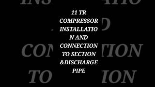 11 TR COMPRESSOR INSTALLATIONcoldstorage compressor [upl. by Aneri]