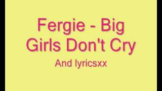 Fergie big girls dont cry lyrics [upl. by Gaughan]