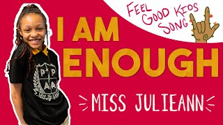 I Am Enough  Upbeat Mental Health Songs for Kids  Miss Julieann [upl. by Critchfield]