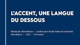 Laccent une langue du dessous  Céline Masson  Studio Vidéo de lUniversité Paris Diderot  2013 [upl. by Parette765]